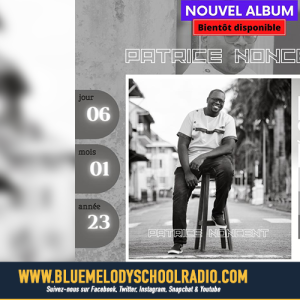 PATRICE NONCENT EST DE RETOUR ...