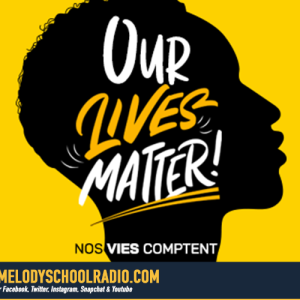 OUR LIVES MATTER - NOS VIES COMPTENT