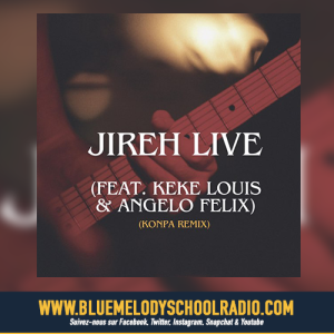 JIREH : UN CHANT DEVENU HYMNE PLANÉTAIRE