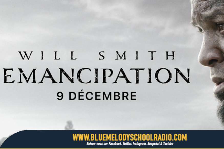 EMANCIPATION, WILL SMITH, LA FOI !