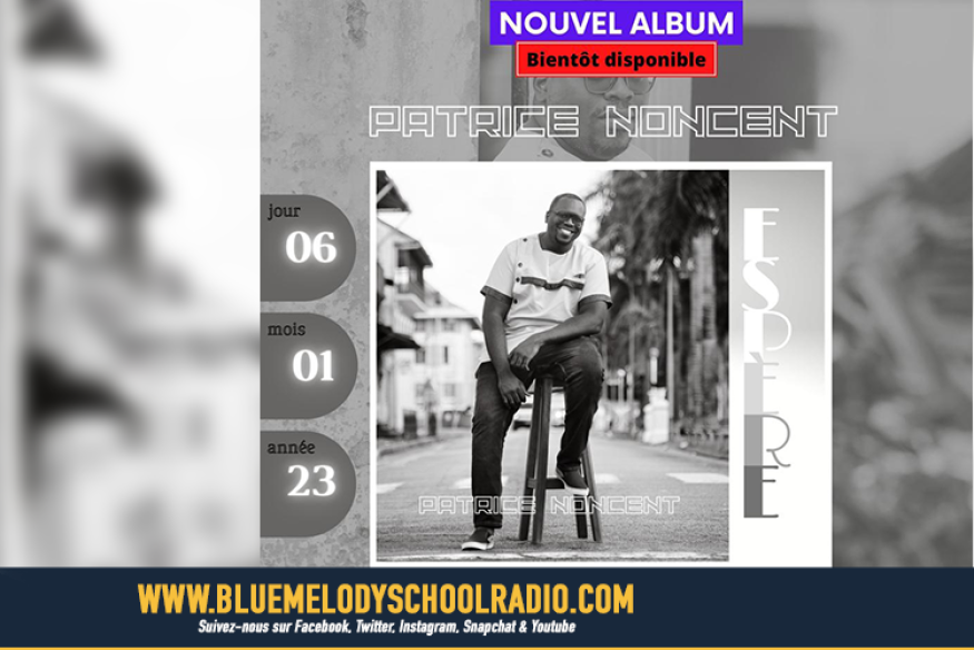 PATRICE NONCENT EST DE RETOUR ...