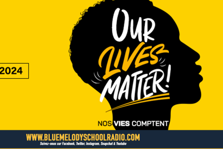OUR LIVES MATTER - NOS VIES COMPTENT