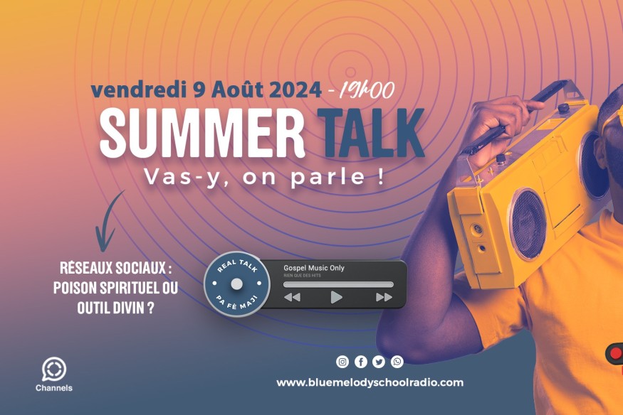 SUMMER TALK N°4 - RESEAUX SOCIAUX, POISON SPIRITUEL OU OUTIL DIVIN ?
